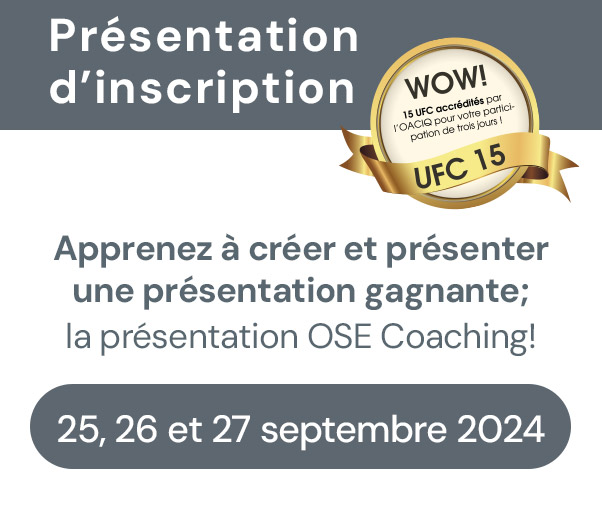 Présentation d’inscription
Apprenez à créer et présenter une présentation gagnante; la présentation OSE Coaching!

À la demande générale, OSE Coaching a mis sur pied un programme intensif de trois jours qui vous permettra de créer une présentation d’inscription exceptionnelle.